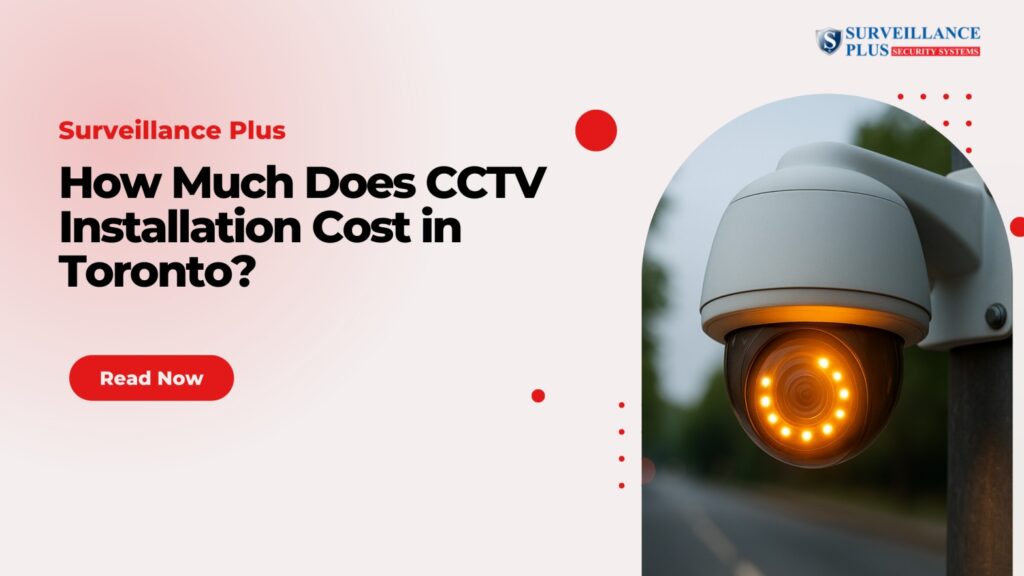 How Much Does CCTV Installation Cost in Toronto