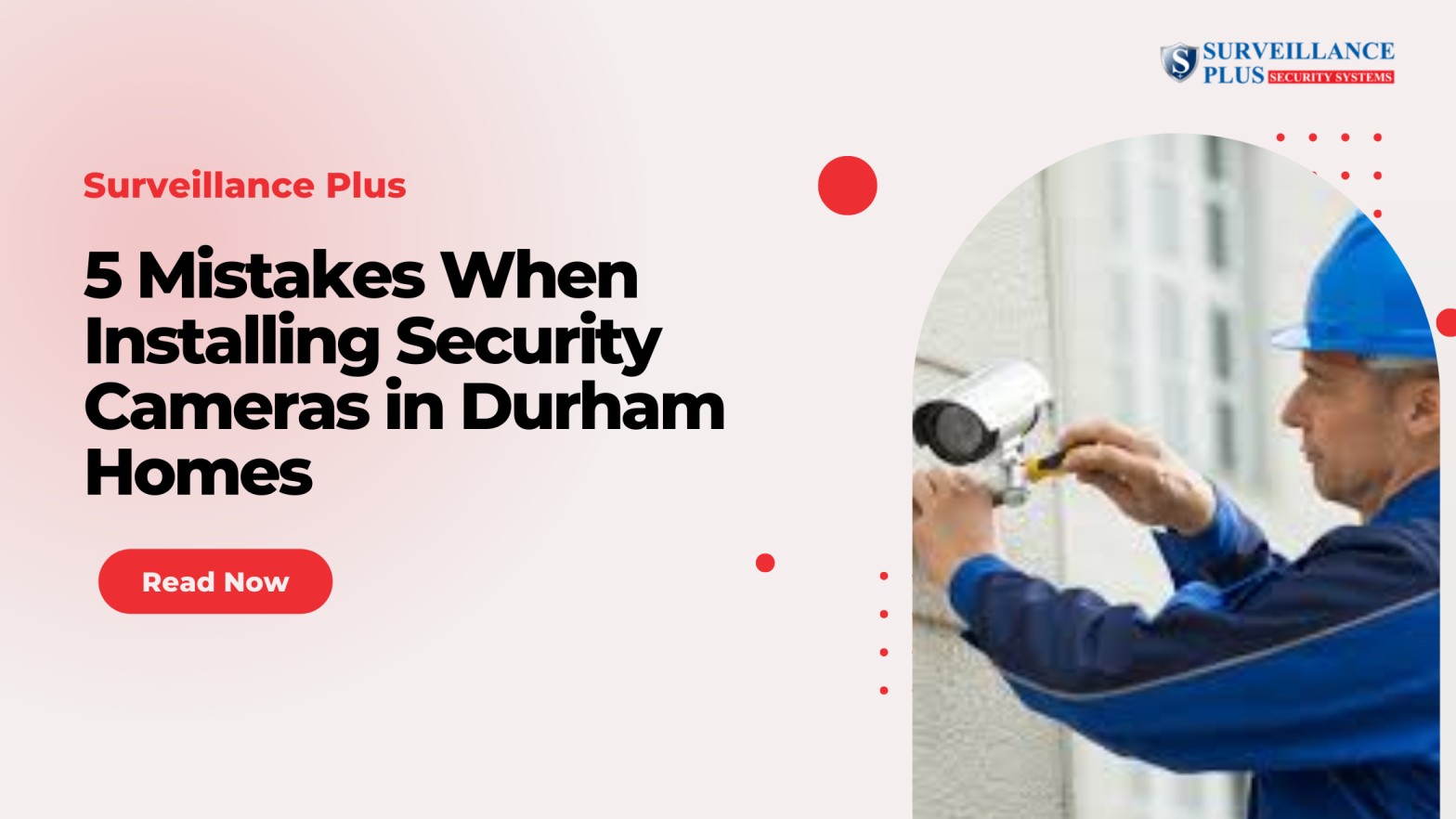 5 Mistakes When Installing Security Cameras in Durham Homes