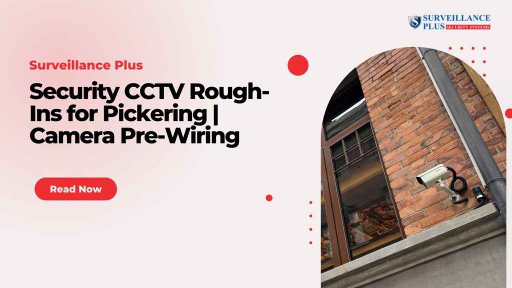 Security CCTV Rough-Ins for Pickering | Camera Pre-Wiring