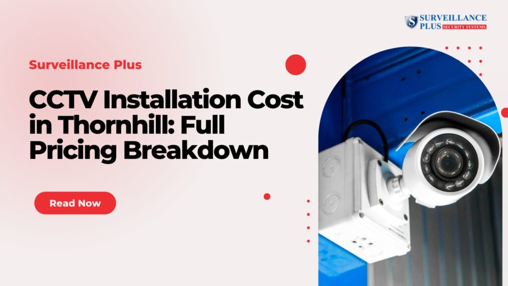cctv installation cost in thornhill