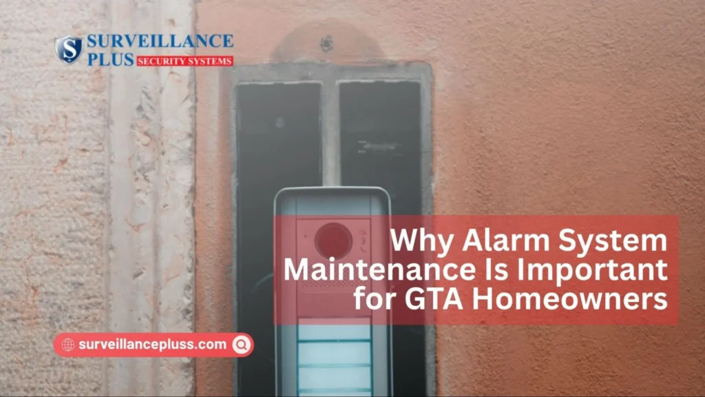 Alarm system maintenance tips for GTA homeowners to keep home security systems working properly