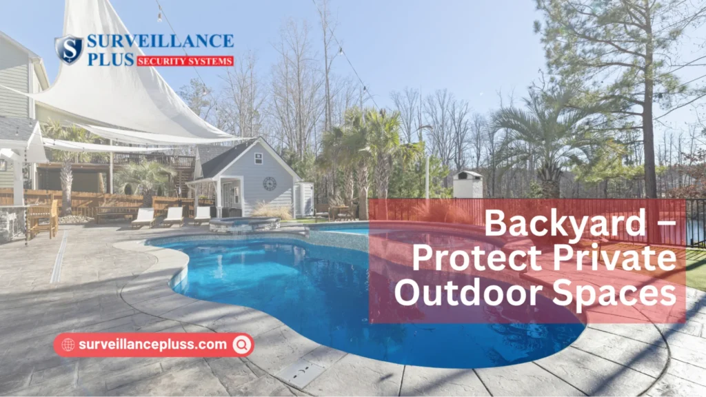 Backyard security camera placement at a home to monitor private outdoor spaces