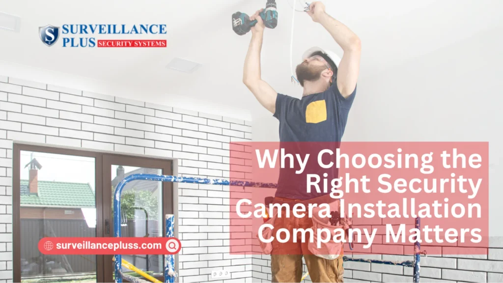 Professional security camera installation company setting up surveillance cameras for a home