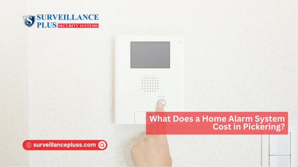 Alarm system installation cost in Pickering for home security systems