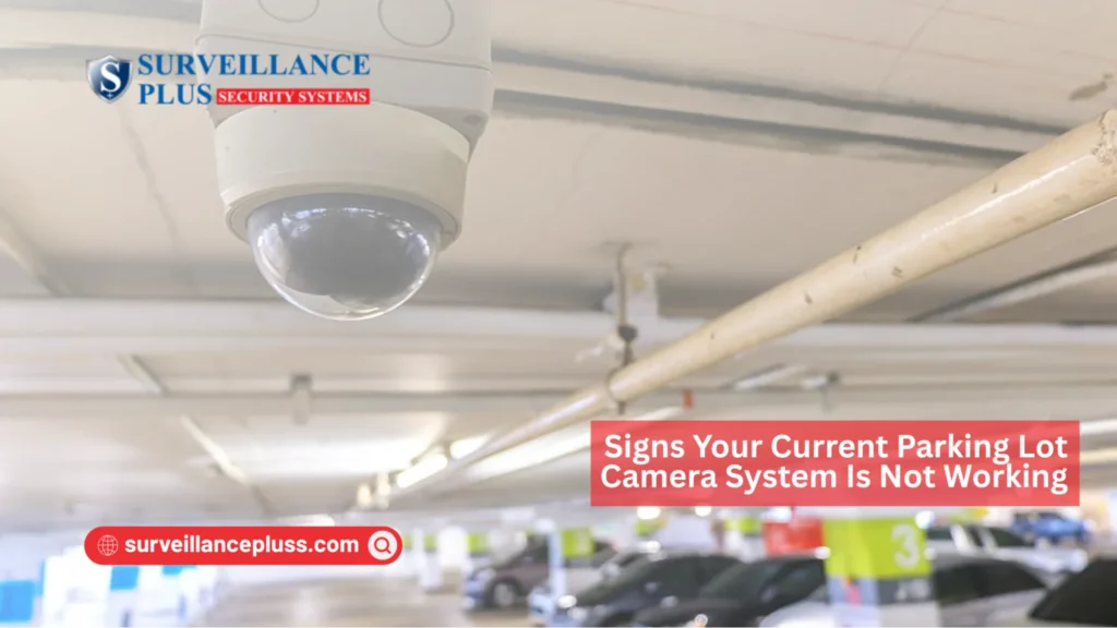 Signs a commercial parking lot camera system in Toronto is not working properly