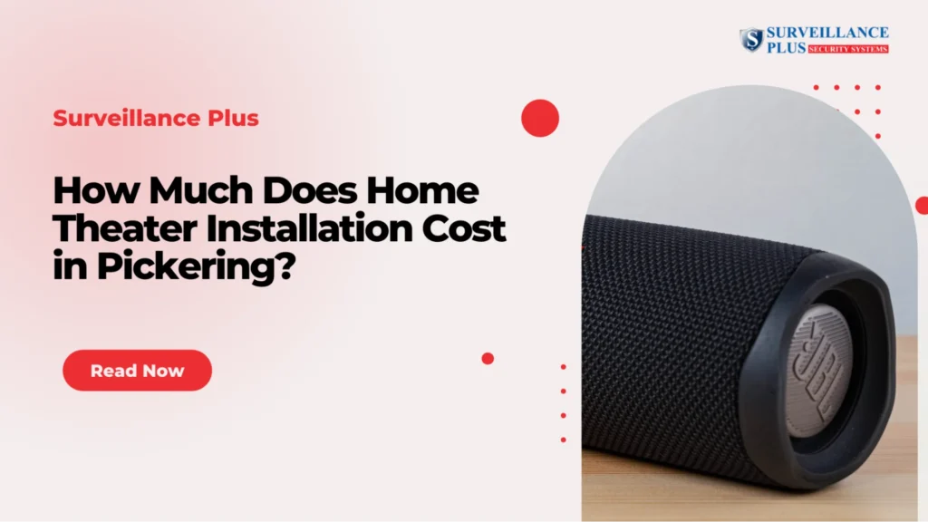 Custom home theater installation cost in Pickering for a professionally installed home entertainment system