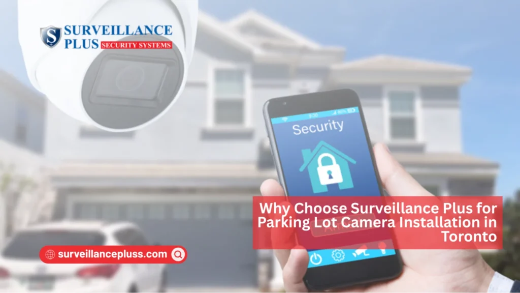 Parking lot CCTV installation in the GTA by Surveillance Plus for secure monitoring in Toronto