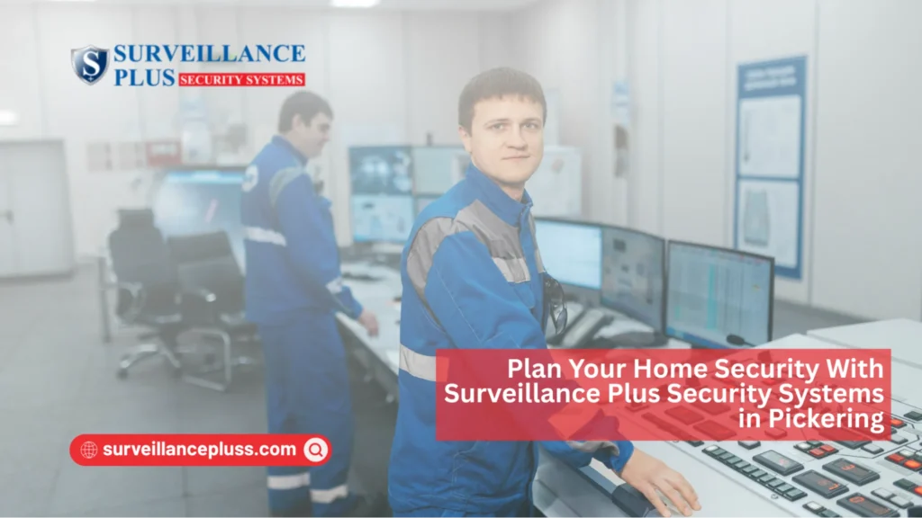 Professional home security in Pickering by Surveillance Plus Security Systems for safe and reliable home protection