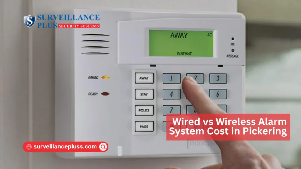 Wireless alarm system cost in Canada for homes in Pickering compared to wired alarm system pricing