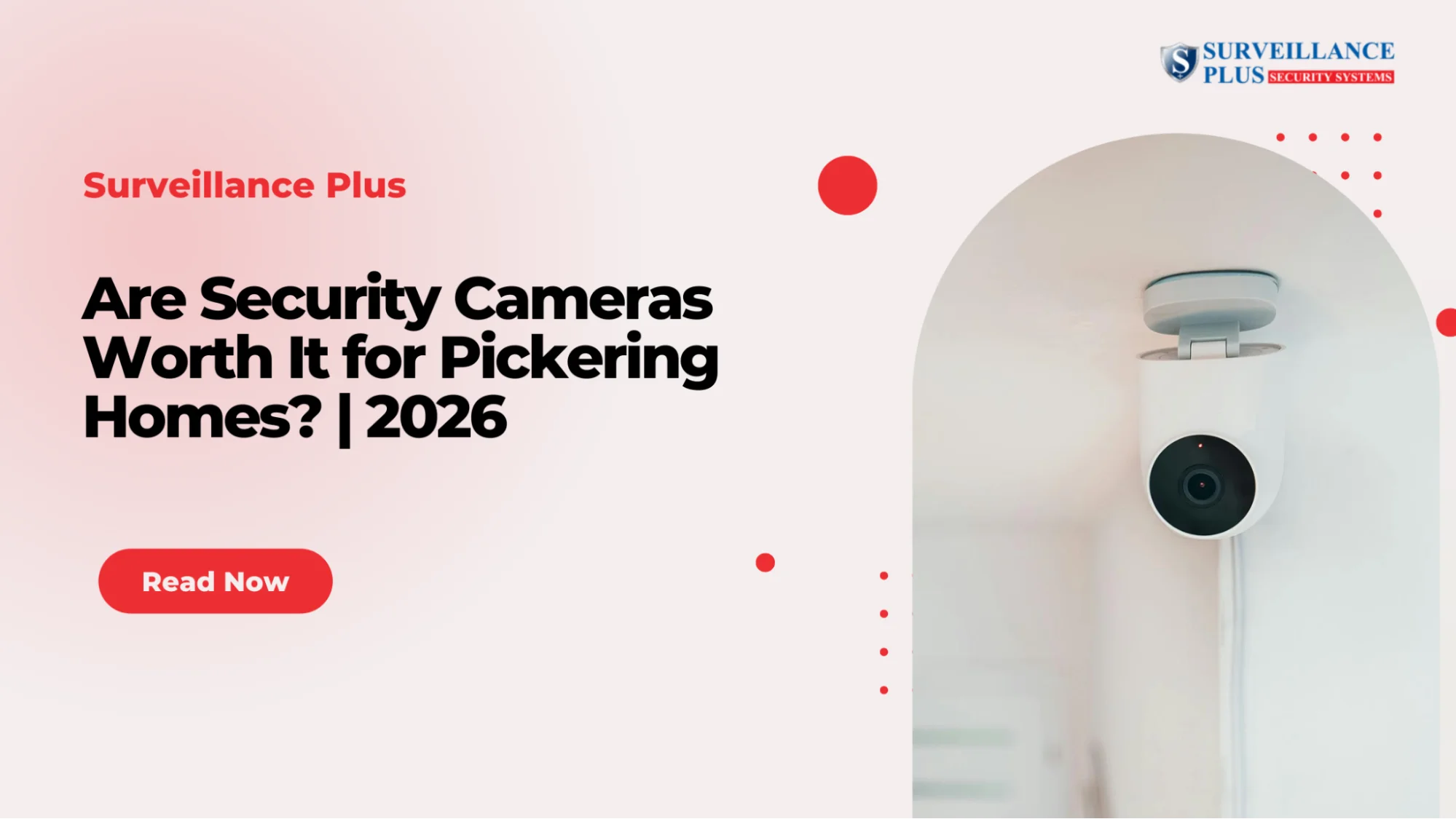 Are Security Cameras Worth It for Pickering Homes? | 2026